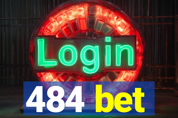 484 bet